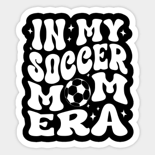 In My Soccer Mom Era Groovy Soccer mom life Sticker